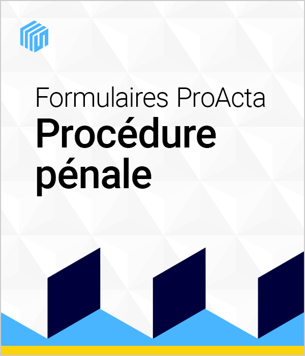 Formulaires Proacta procédure pénale
