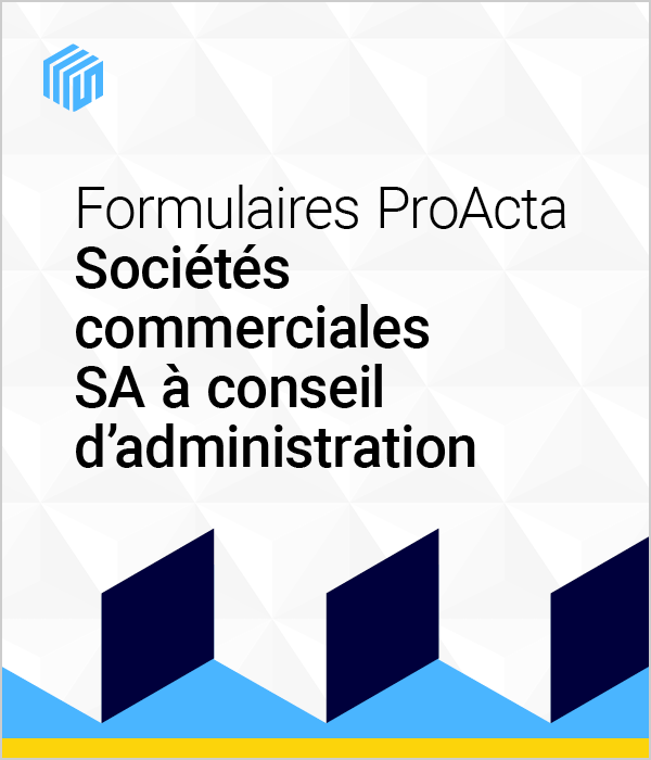 Formulaires ProActa sociétés commerciales : SA à conseil d'administration