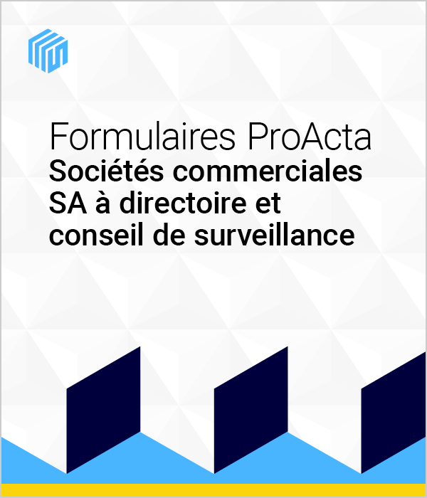 Formulaires ProActa sociétés commerciales : SA à directoire et conseil de surveillance
