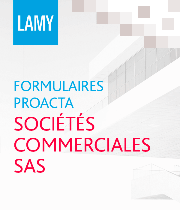 Formulaires ProActa Sociétés Commerciales : Sociétés par Actions Simplifiées (SAS)