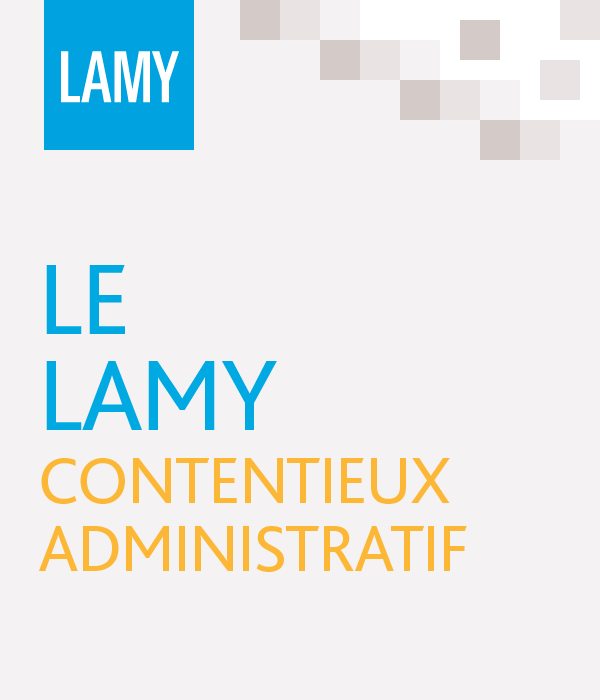 Le Lamy contentieux administratif 