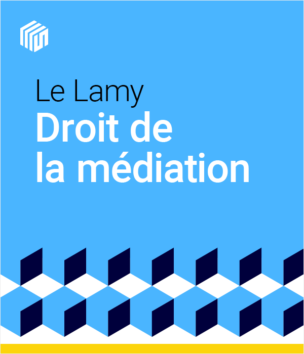 Le Lamy droit de la médiation