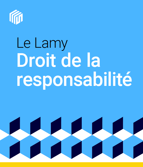 Le Lamy droit de la responsabilité