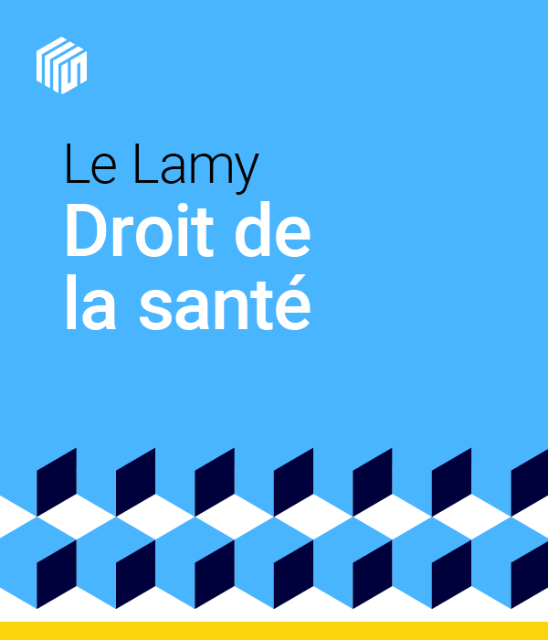 Le Lamy droit de la santé - offre étudiants