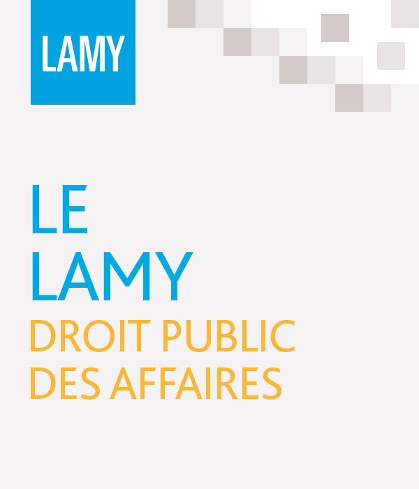 Le Lamy droit public des affaires