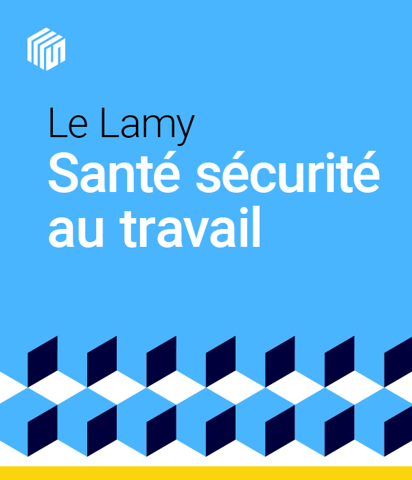 Le Lamy santé sécurité au travail - offre étudiants