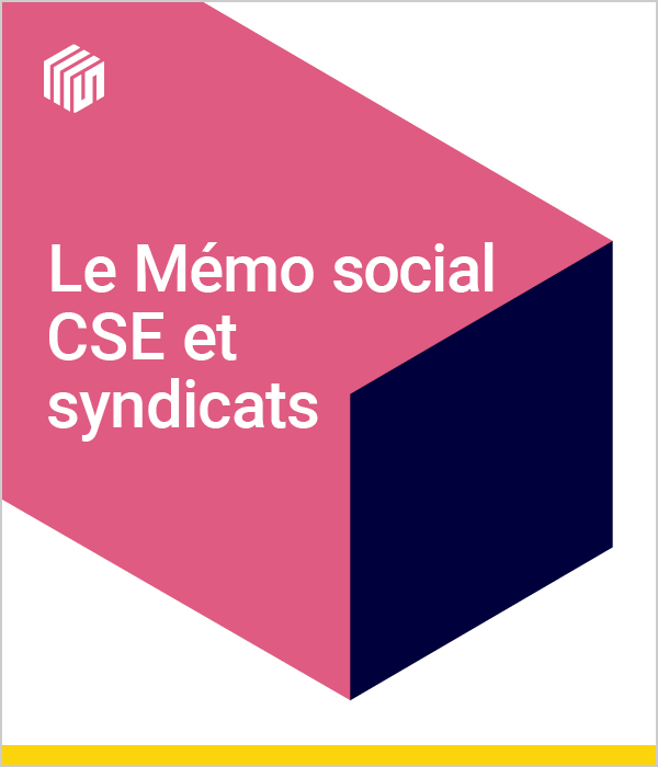 Le Mémo social CSE et syndicats