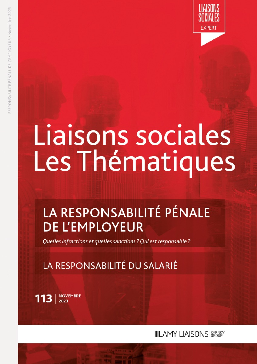 Liaisons Sociales Les Thématiques - La responsabilité pénale de l'employeur