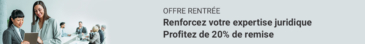 OFFRE RENTRÉE - Renforcez votre expertise juridique. Profitez de 20% de remise !