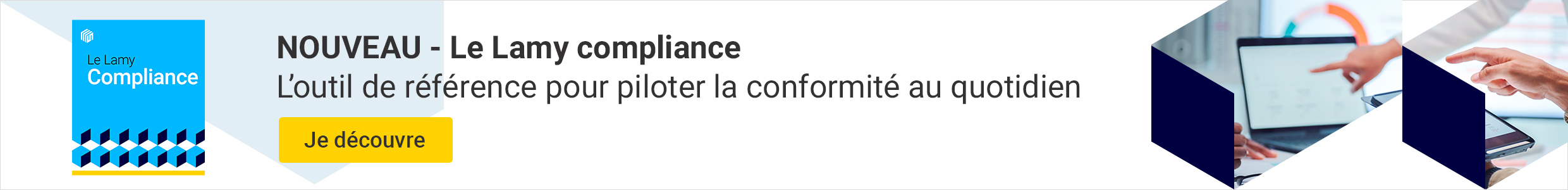 Nouveau - Le Lamy compliance. L'outil de référence pour piloter la conformité au quotidien