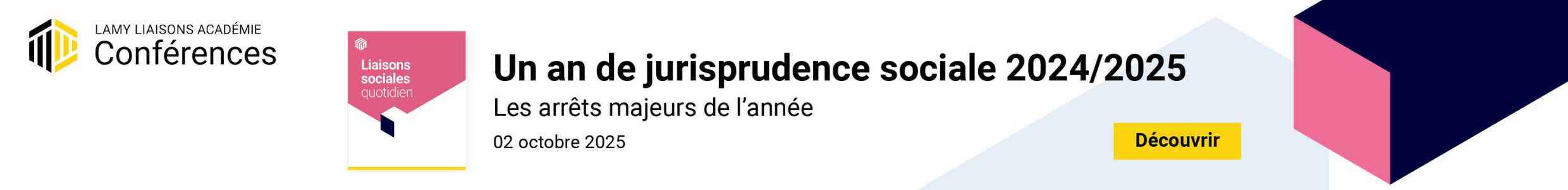 02 octobre 2025 : Un an de jurisprudence sociale 2024/2025. Les arrêts majeurs de l'année. Découvrir !